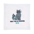 WHAT THE CAT DRAGGED GIN Cocktail Napkins by August Morgan