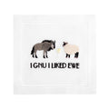 I Gnu I Liked Ewe Cocktail Napkins by August Morgan
