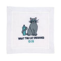 WHAT THE CAT DRAGGED GIN - Pioneer Linens